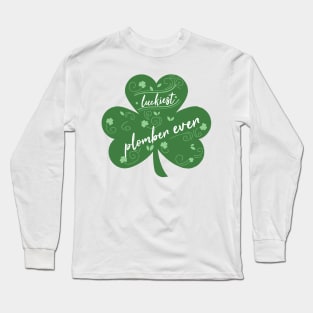 Luckiest plomber Ever, St Patrick Day Gift for plomber Long Sleeve T-Shirt